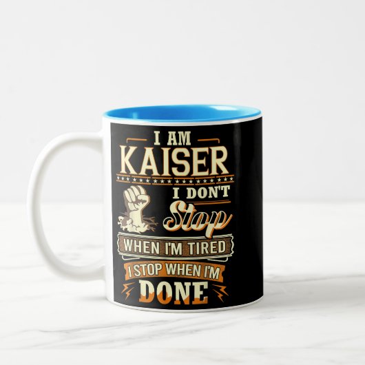 I Am Kaiser. I Don't Stop When I'm Tired Zweifarbige Tasse (Links)