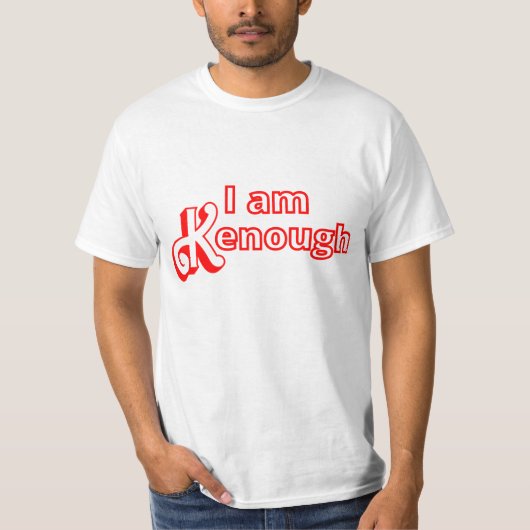 I am Kenough T-Shirt (Vorderseite)
