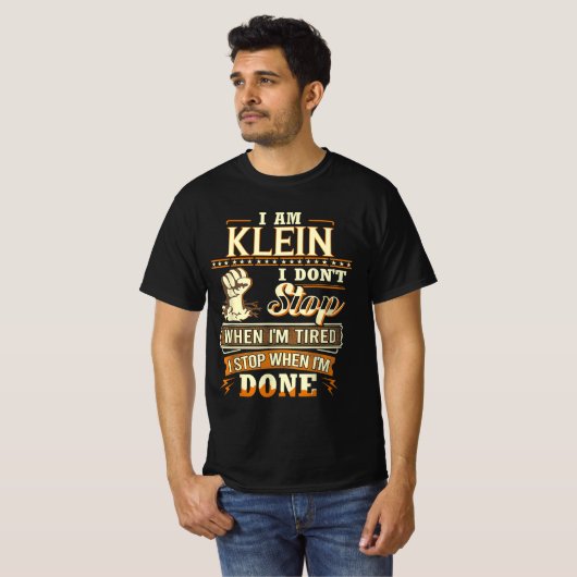 I Am Klein. I Don't Stop When I'm Tired T-Shirt (Vorne ganz)