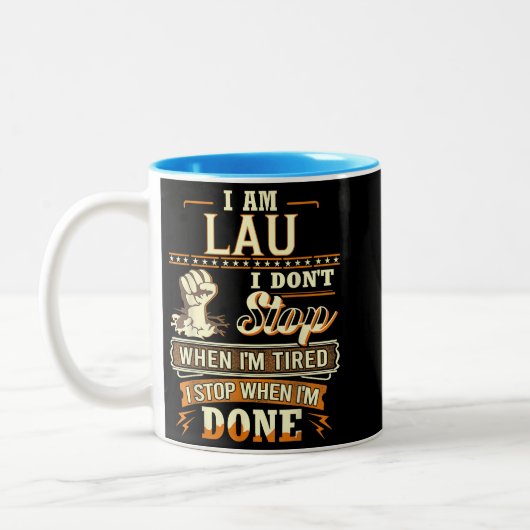 I Am Lau. I Don't Stop When I'm Tired Zweifarbige Tasse (Links)