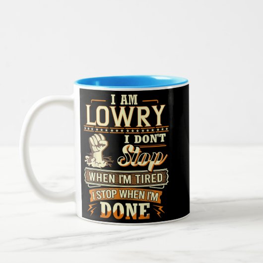 I Am Lowry. I Don't Stop When I'm Tired Zweifarbige Tasse (Links)
