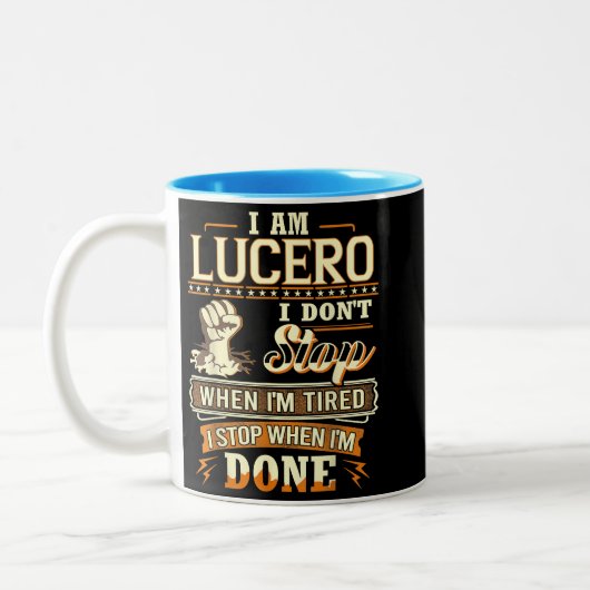 I Am Lucero. I Don't Stop When I'm Tired Zweifarbige Tasse (Links)