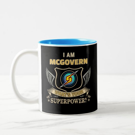 I Am MCGOVERN What's Your Superpower Zweifarbige Tasse (Links)