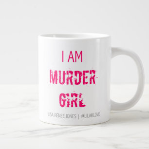 "I am Murder Girl" Jumbo Tasse - Lilah Liebe