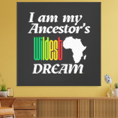 I am My Ancestor's Wildest Dream | Canvas Print Leinwanddruck (Insitu (Wohnzimmer))