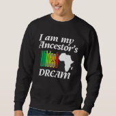 I am My Ancestor's Wildest Dream | Sweatshirt (Vorderseite)