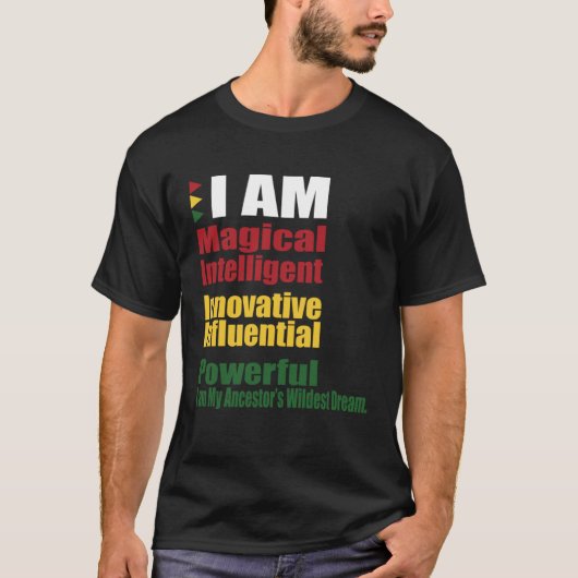 I AM my Ancestors Wildest Dreams Black History Mon T-Shirt (Vorderseite)