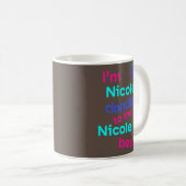 I Am Nicole Dancing to the Nicole Funny Nicole Kaffeetasse (VorderseiteRechts)