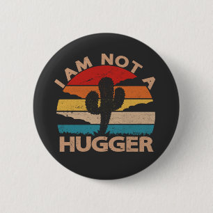 I Am Not A Hugger Funny Vintage Cactus Button