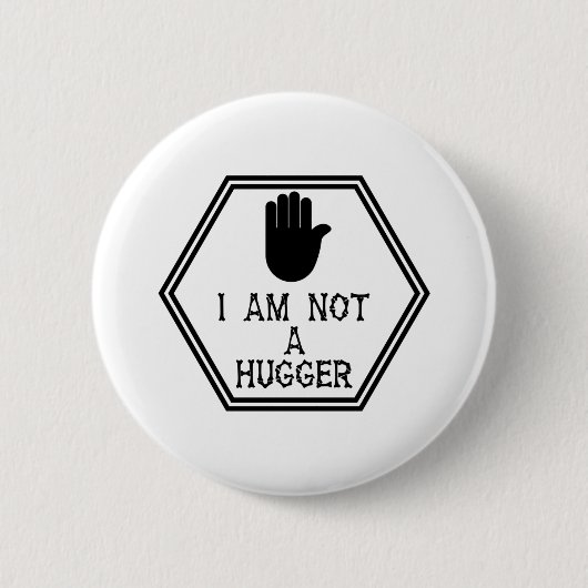 I Am Not A Hugger keep your komfortable space zone Button (Vorderseite)