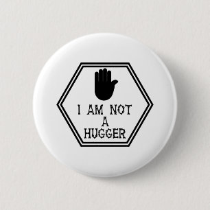 I Am Not A Hugger keep your komfortable space zone Button