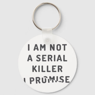 I am not a serial killer, I promise Schlüsselanhänger