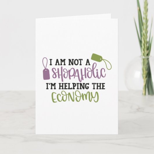 I am not a shopaholic i'm helping the economy karte (Vorderseite)
