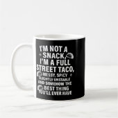 I Am Not A Snack I'm A Full Street Taco Messt Scy  Kaffeetasse (Links)