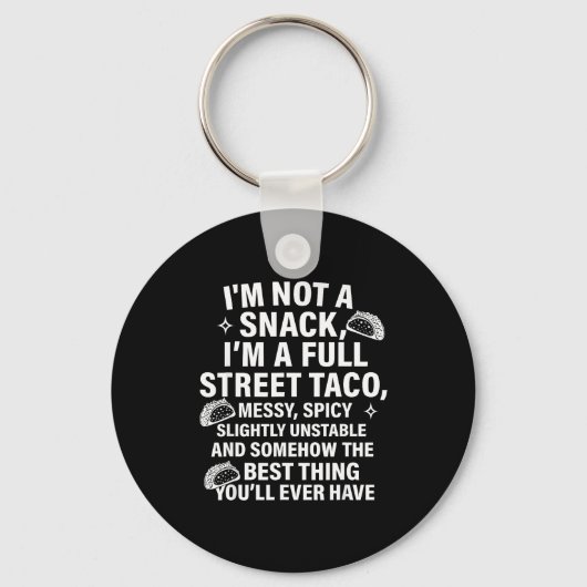 I Am Not A Snack I'm A Full Street Taco Messt Scy Schlüsselanhänger (Vorderseite)