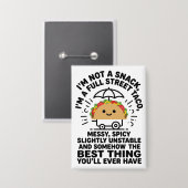 I Am Not A Snack I'm A Full Street Taco Messy Button (Vorderseite/Rückseite)