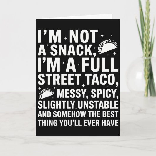 I Am Not A Snack I'm A Full Street Taco Messy Karte (Vorderseite)