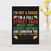 I Am Not A Snack I'm A Full Street Taco Messy Karte (Gelbe Blume)