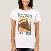 I am not always a Train Wreck Wird Zug Shirt (Vorderseite)