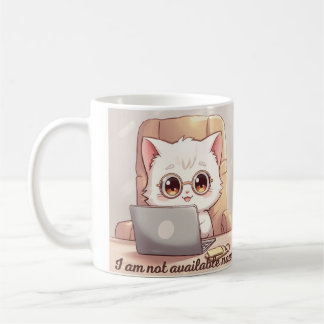 I Am Not Available Now Mug - Cute Kawaii Cat with  Kaffeetasse