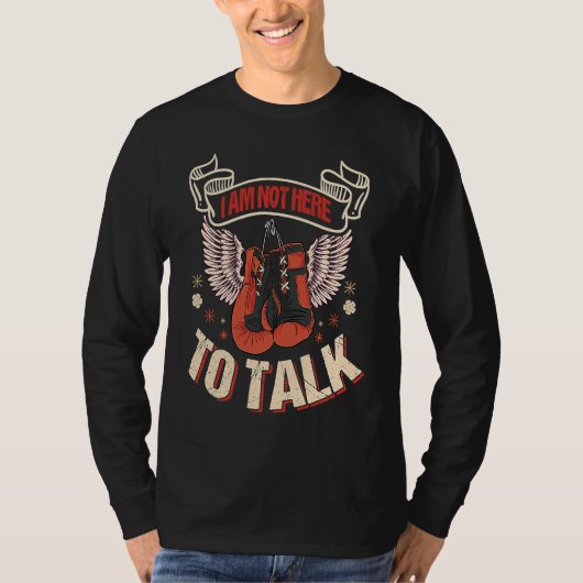 I am not here to talk boxing workout T-Shirt (Vorderseite)