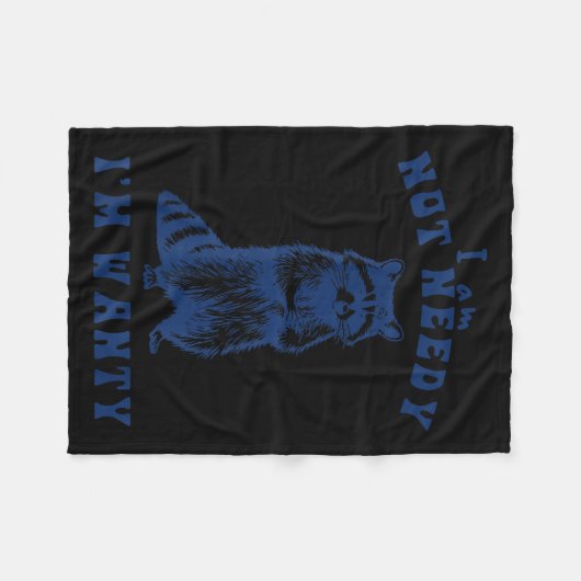 I Am Not Needy I'm Wanty Funny Raccoon Fleecedecke (Vorderseite (Horizontal))