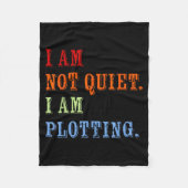 I Am Not Quiet I Am Plotting Funny Writing Quote Fleecedecke (Vorderseite)