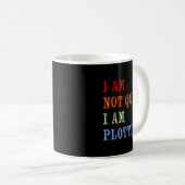 I Am Not Quiet I Am Plotting Funny Writing Quote Kaffeetasse (VorderseiteRechts)