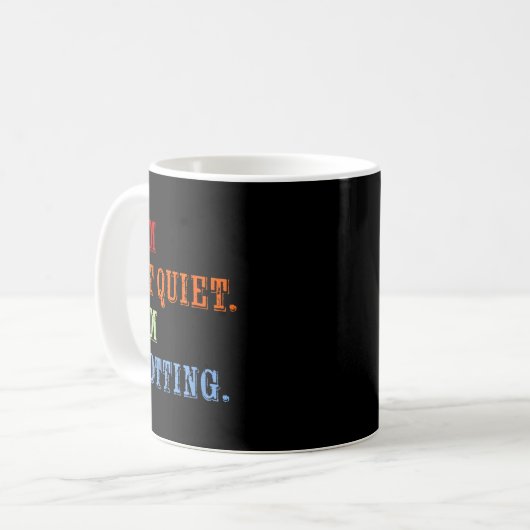 I Am Not Quiet I Am Plotting Funny Writing Quote Kaffeetasse (Vorderseite Links)