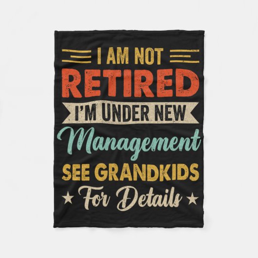 I Am Not Retired Im Under New Management See Grand Fleecedecke (Vorderseite)