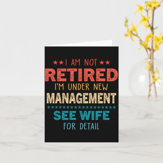 I Am Not Retired Im Under New Management See Wife Karte (Gelbe Blume)