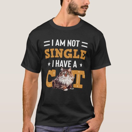 I Am Not Single I Have A Cat Ragamuffin Owners T-Shirt (Vorderseite)