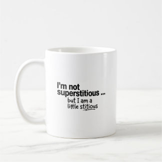 I Am Not Superstitious Kaffeetasse