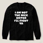 I Am Not The Nice Sister I'll Fight Ya Sassy Quote Tri-Blend Shirt (Design Vorderseite)