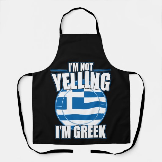 I Am Not Yelling I Am Greek T-Shirt Schürze (Vorderseite)