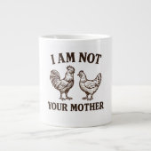  I am not your mother rooster and hen  Jumbo-Tasse (Vorderseite)