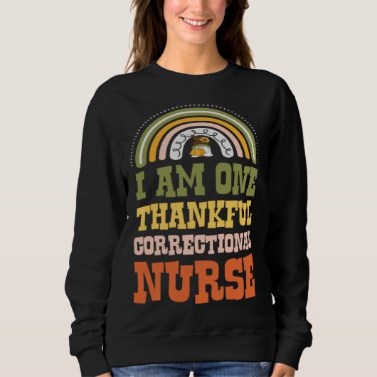 I Am One Thankful Correctional Nurse Bohemian Than Sweatshirt (Vorderseite)