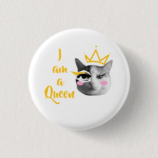 I Am Queen – Elegant funny Button (Vorderseite)