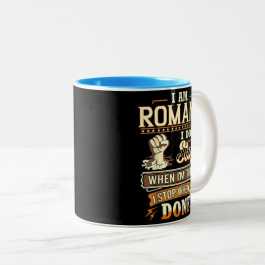 I Am Romano. I Don't Stop When I'm Tired Zweifarbige Tasse (VorderseiteRechts)