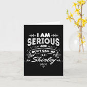 I Am Serious And Dont Call Me Shirley Karte (Gelbe Blume)