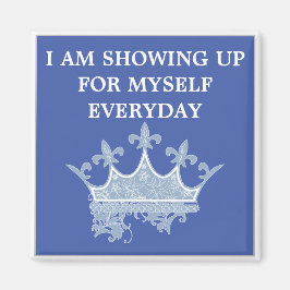 I Am Showing Up For Myself Everyday Magnet