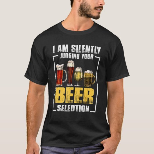 I Am Silently Judging Your Beer Selection Craft Be T-Shirt (Vorderseite)