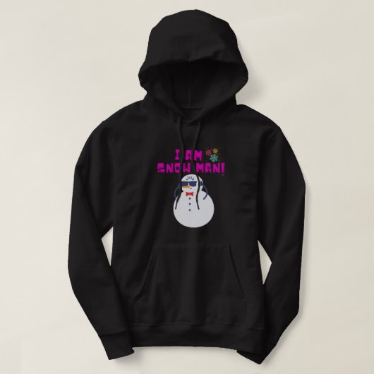 I AM SNOW MAN! HOODIE (Design vorne)