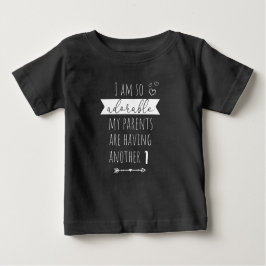 I am so adorable my parents are having another baby t-shirt