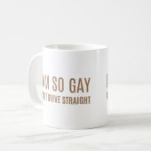 I Am So Gay Can't Drive Straight Funny Pride  Kaffeetasse (Vorderseite Links)