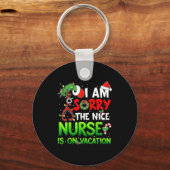 I Am Sorry The Nice Nurse Is On Vacation Funny Chr Schlüsselanhänger (Vorderseite)