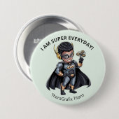 I Am Super Everyday Superhero Pediatric Button (Vorne & Hinten)