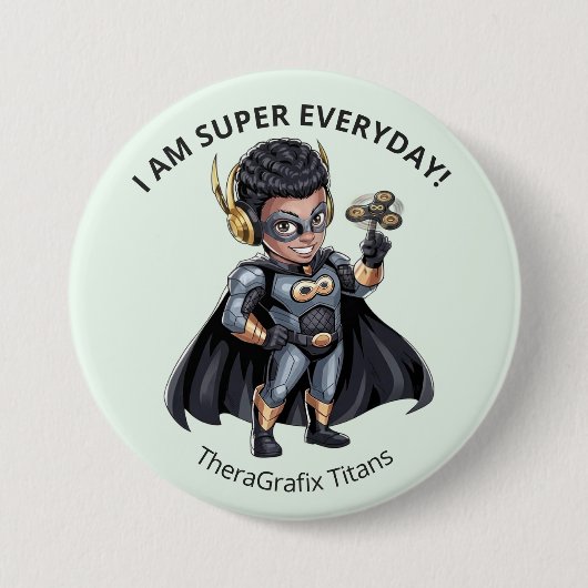 I Am Super Everyday Superhero Pediatric Button (Vorderseite)