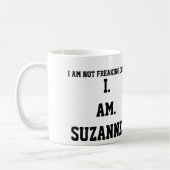 I. AM. SUZANNE!!!! KAFFEETASSE (Links)