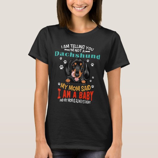 I Am Telling You I m Not A Dachshund Dog Mom Puppy T-Shirt (Vorderseite)